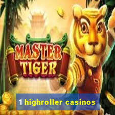 1 highroller casinos